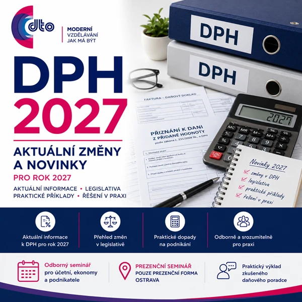 Novinky v DPH pro rok 2027 – legislativa, praxe a řešení problémových situací