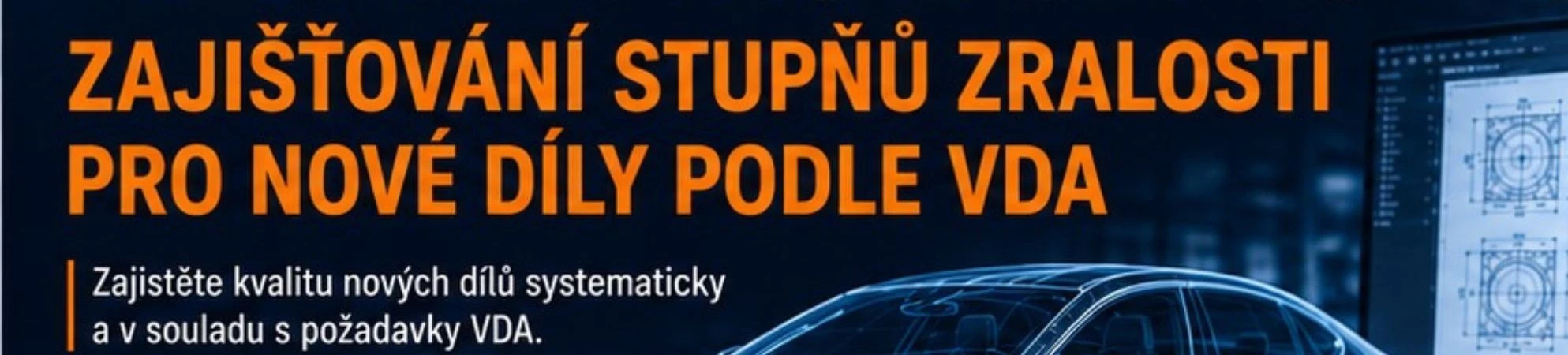 Vznik produktu – zajišťování stupňů zralosti pro nové díly (VDA)