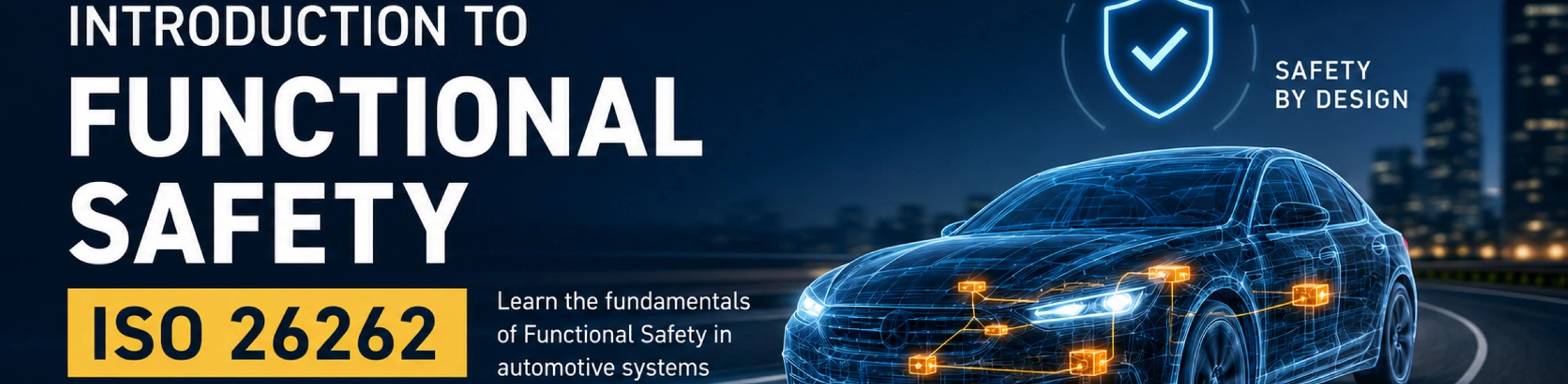 Introduction to Functional Safety (ISO 26262)