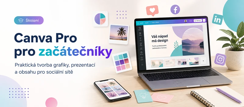 Canva pro začátečníky – praktická tvorba grafiky, prezentací a obsahu pro sociální sítě